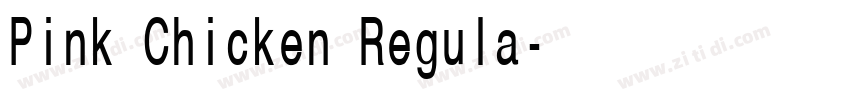 Pink Chicken Regula字体转换 Pink Chicken Regula字体转换